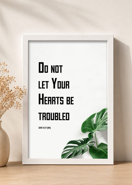 Holy Frames Do Not Let Your Hearts Be Troubled John 14:27 English White Bible verse wall frame — Do not let your hearts be troubled.