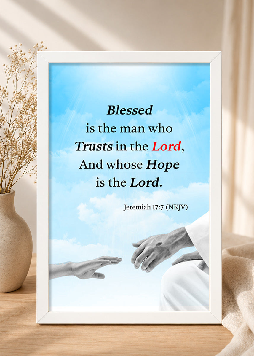 Holy Frames Blessed Is the Man Who Trusts in the Lord Jeremiah 17:7 English White Bible verse wall frame — Blessed is the man who trusts in the Lord, and whose hope is the Lord.
