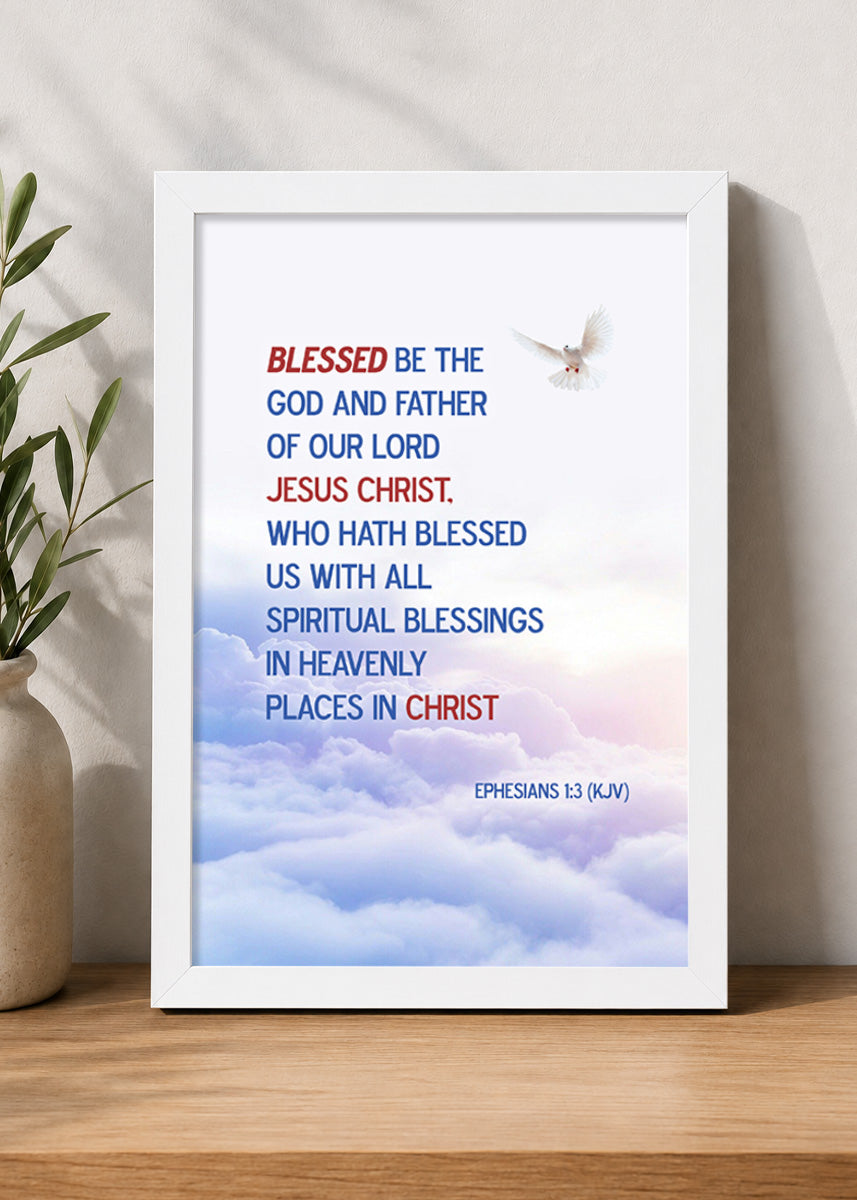 Holy Frames Blessed with All Spiritual Blessings in Christ Ephesians 1:3 English White Bible verse wall frame — Blessed be the God and Father of our Lord Jesus Christ, who hath blessed us with all spiritual blessings in heavenly places in Christ.