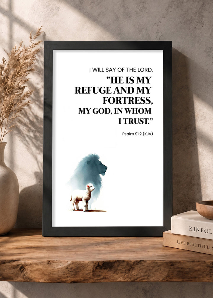 Holy Frames – He Is My Refuge and My Fortress – Psalm 91:2 Bible verse frame styled on wall