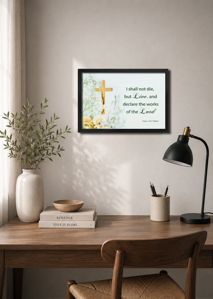Holy Frames – I Shall Not Die, But Live – Psalm 118:17 Bible verse frame styled on wall