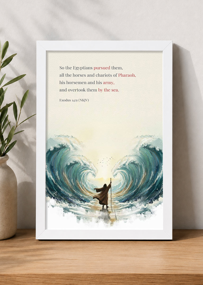 HolyFrames The Egyptians Pursued Them Exodus 14:9 English White Bible verse wall frame — So the Egyptians pursued them, all the horses and chariots of Pharaoh, his horsemen and his army, and overtook them by the sea.